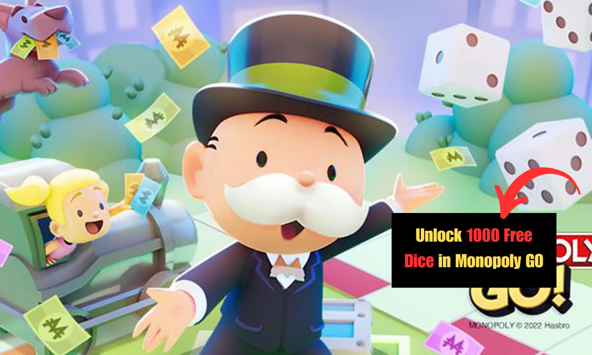 Unlock 1000 Free Dice in Monopoly GO